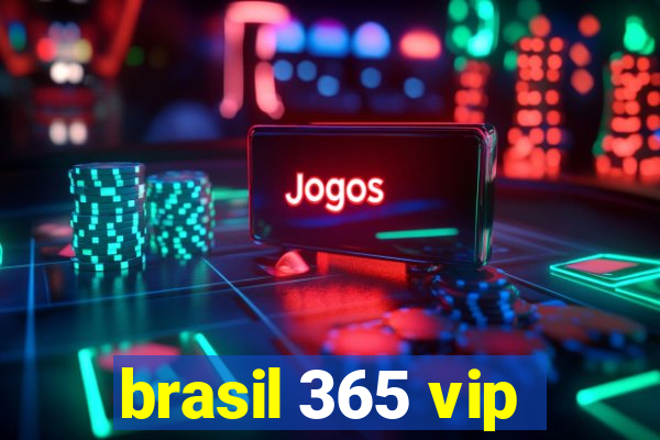 brasil 365 vip